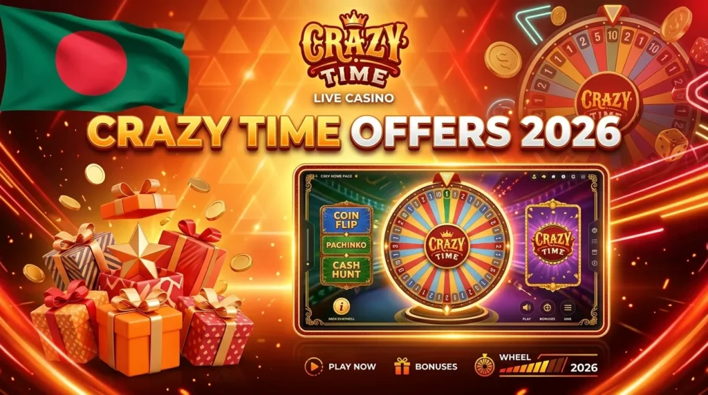Crazy Time Bangladesh players can grab 2026 bonuses